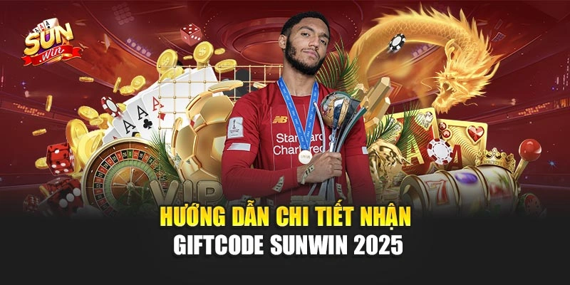 Giftcode Sunwin 2025 - Nhận Quà Và Khuyến Mãi Liền Tay 3 Hướng dẫn chi tiết nhận Giftcode Sunwin 2025