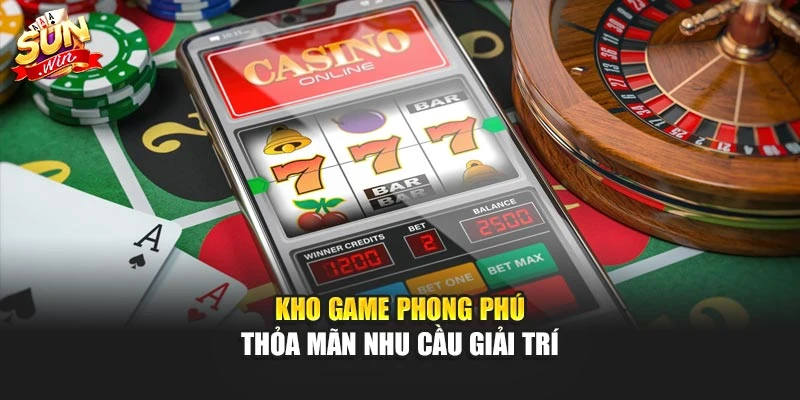 Tải Trò Chơi Sunwin – Trải Nghiệm Hấp Dẫn Và An Toàn 2 Kho game phong phú thỏa mãn nhu cầu giải trí